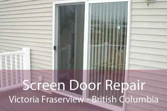 Screen Door Repair Victoria Fraserview - British Columbia