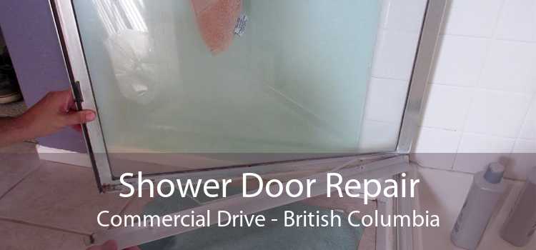 Shower Door Repair Commercial Drive - British Columbia