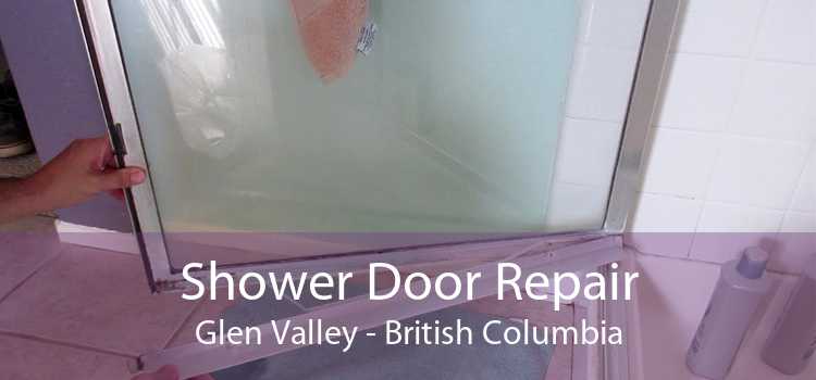 Shower Door Repair Glen Valley - British Columbia