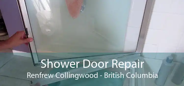 Shower Door Repair Renfrew Collingwood - British Columbia