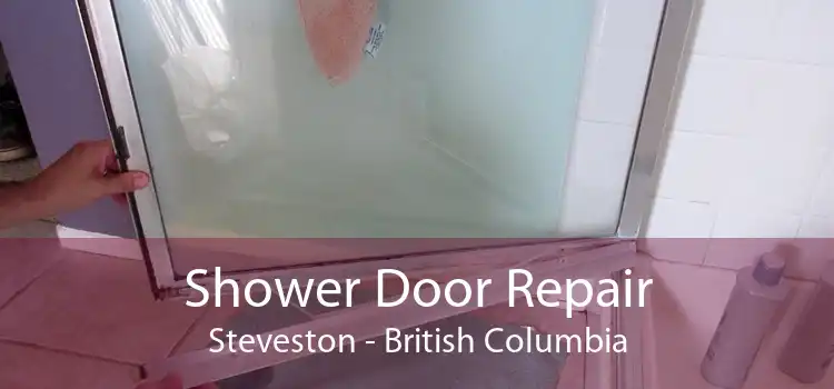 Shower Door Repair Steveston - British Columbia