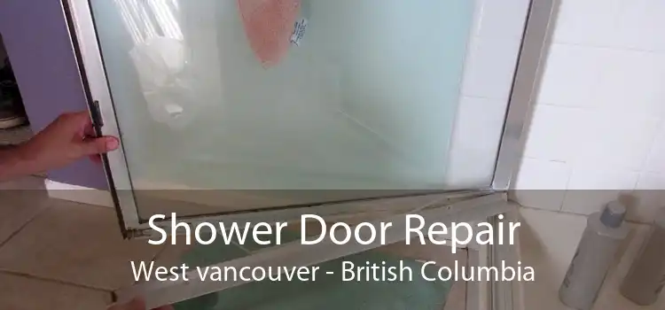 Shower Door Repair West vancouver - British Columbia