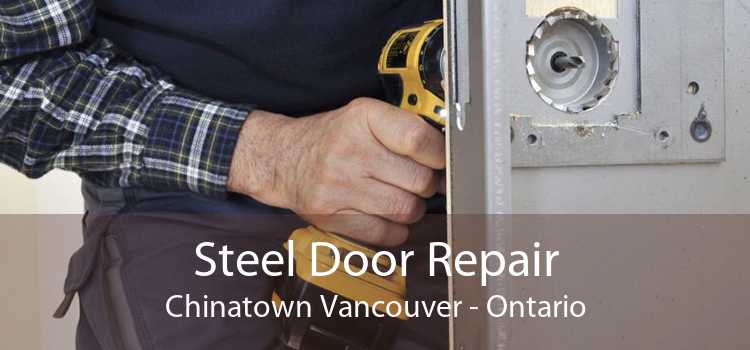 Steel Door Repair Chinatown Vancouver - Ontario