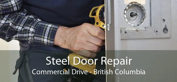 Steel Door Repair Commercial Drive - British Columbia
