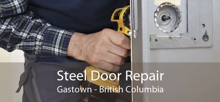 Steel Door Repair Gastown - British Columbia
