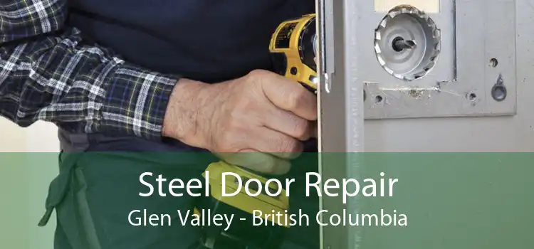 Steel Door Repair Glen Valley - British Columbia