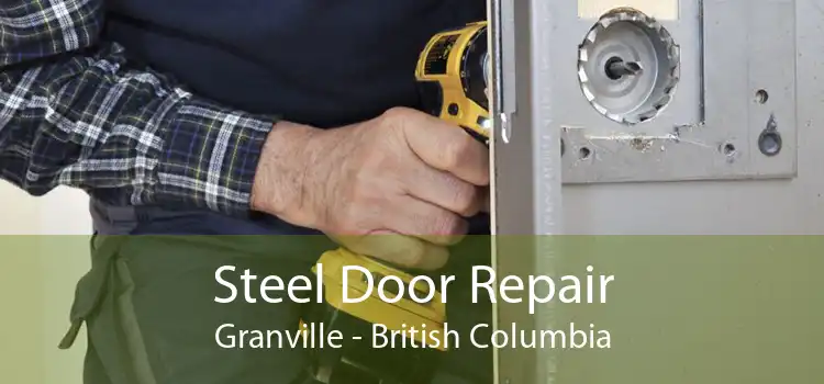 Steel Door Repair Granville - British Columbia