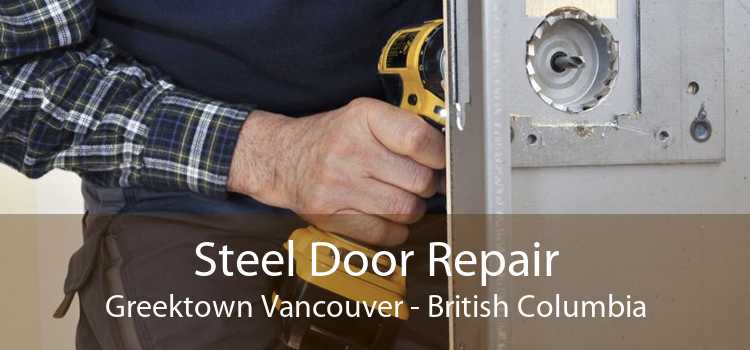 Steel Door Repair Greektown Vancouver - British Columbia