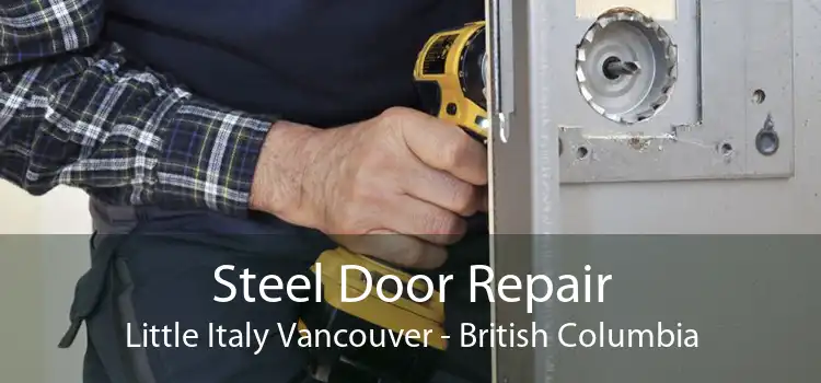 Steel Door Repair Little Italy Vancouver - British Columbia