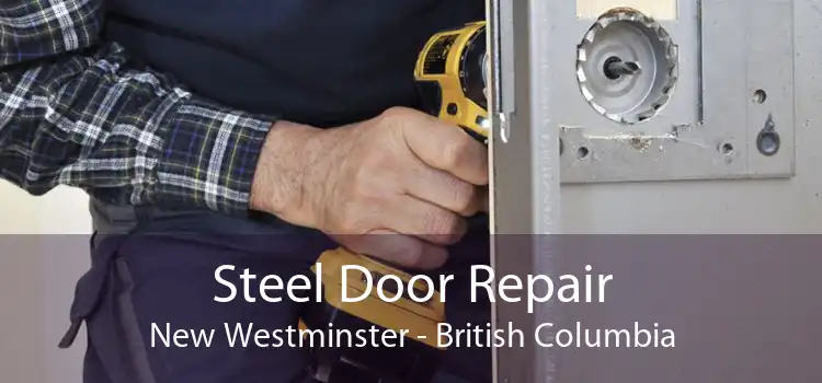 Steel Door Repair New Westminster - British Columbia