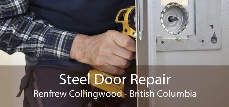 Steel Door Repair Renfrew Collingwood - British Columbia