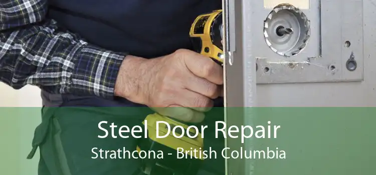 Steel Door Repair Strathcona - British Columbia