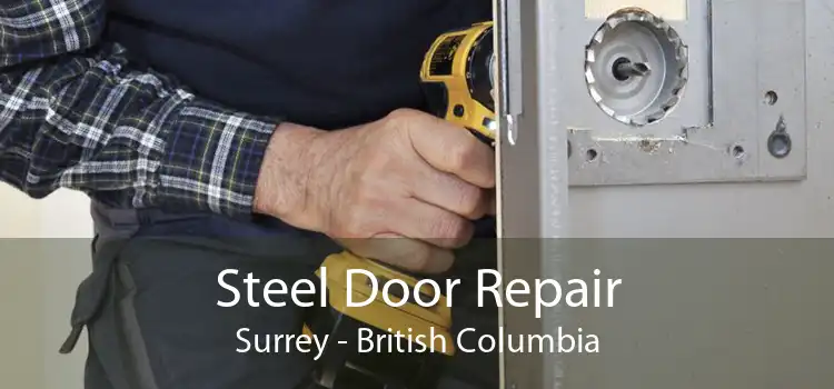 Steel Door Repair Surrey - British Columbia