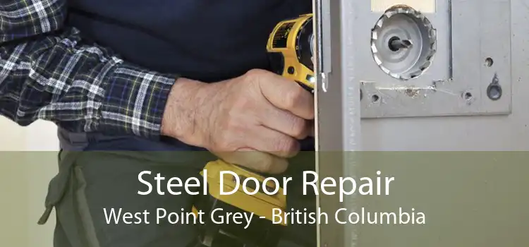 Steel Door Repair West Point Grey - British Columbia