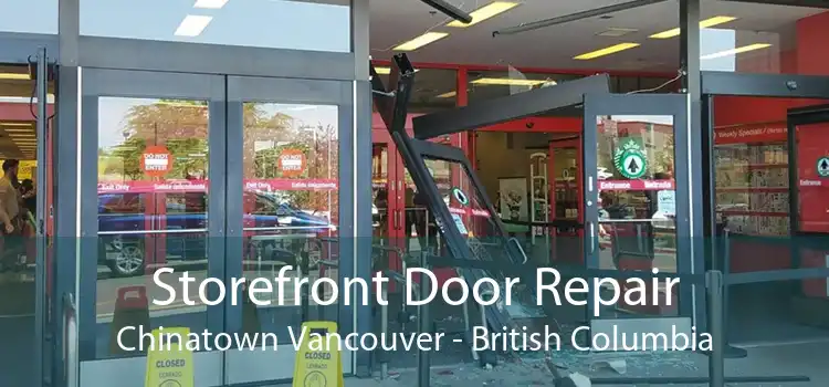 Storefront Door Repair Chinatown Vancouver - British Columbia