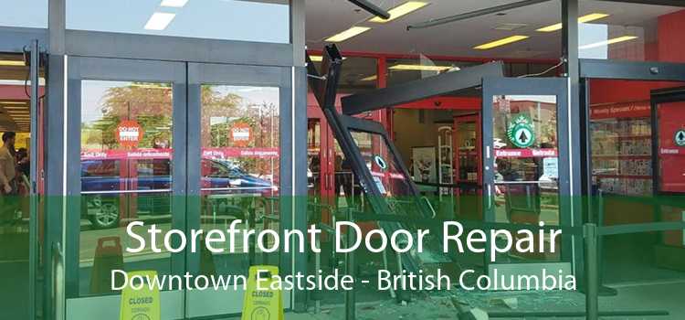 Storefront Door Repair Downtown Eastside - British Columbia