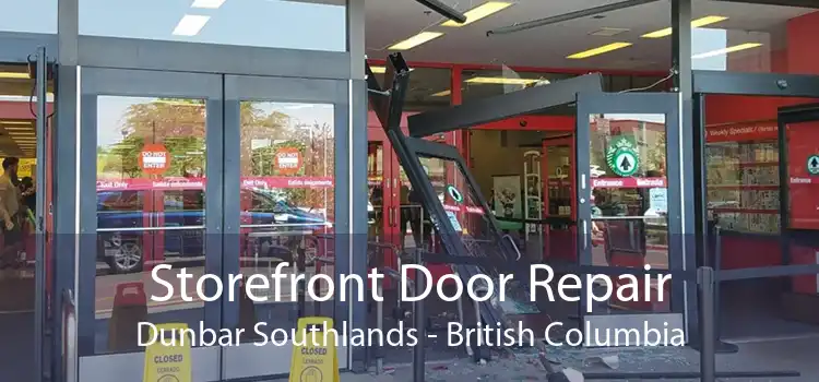Storefront Door Repair Dunbar Southlands - British Columbia