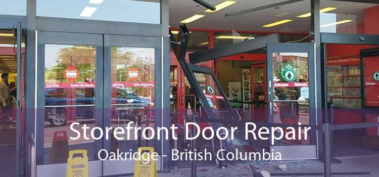 Storefront Door Repair Oakridge - British Columbia