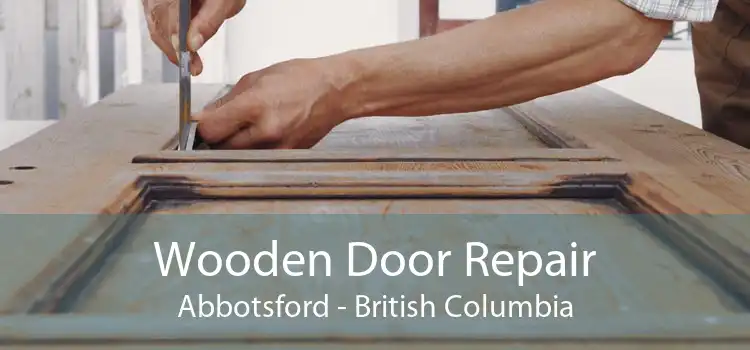 Wooden Door Repair Abbotsford - British Columbia