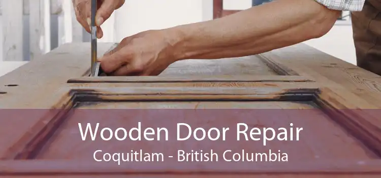 Wooden Door Repair Coquitlam - British Columbia