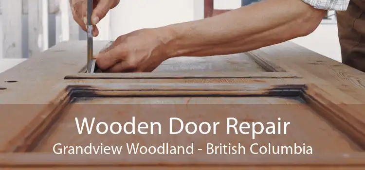 Wooden Door Repair Grandview Woodland - British Columbia