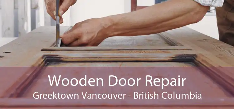 Wooden Door Repair Greektown Vancouver - British Columbia