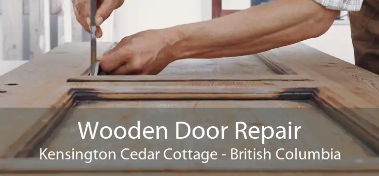 Wooden Door Repair Kensington Cedar Cottage - British Columbia