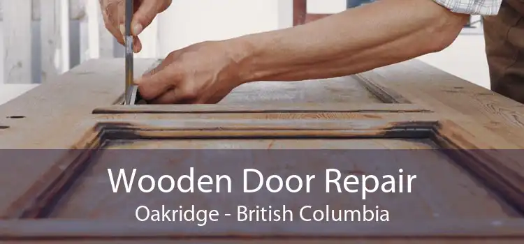 Wooden Door Repair Oakridge - British Columbia