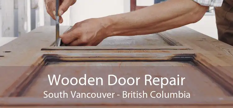 Wooden Door Repair South Vancouver - British Columbia