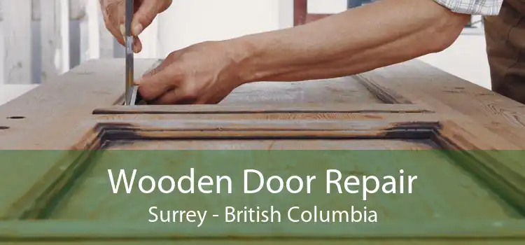 Wooden Door Repair Surrey - British Columbia