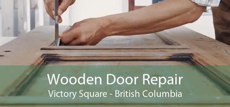 Wooden Door Repair Victory Square - British Columbia