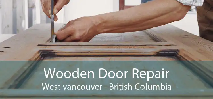 Wooden Door Repair West vancouver - British Columbia